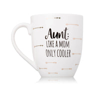 Load image into Gallery viewer, Aunt: Like a Mom Only Cooler Ceramic Mug

