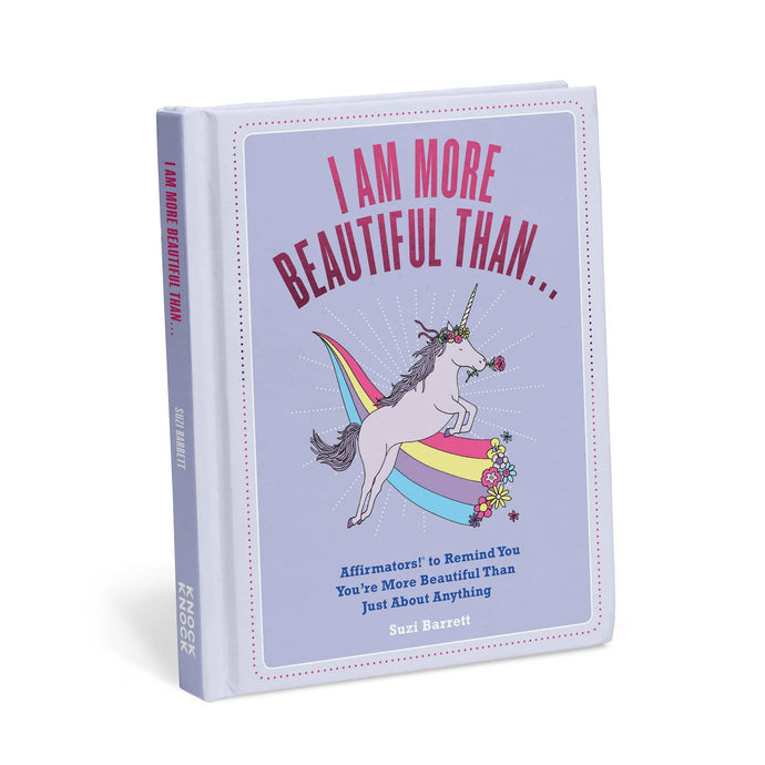 I Am More Beautiful Than . . . Affirmators! Book: Affirmators! To Remind You You're More Beautiful Than Just About Anything